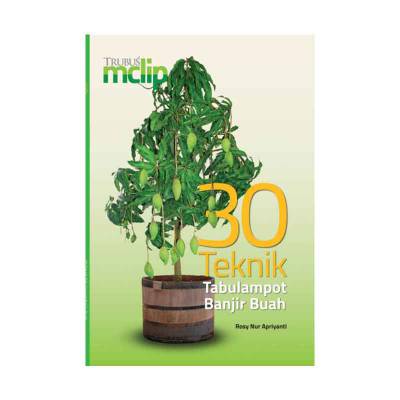 Buku 30 Teknik Tabulampot Banjir Buah